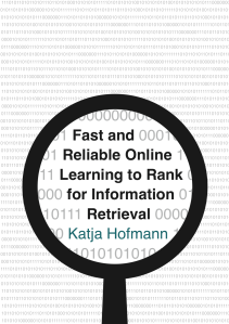 Thesis Cover: Fast and Reliable Online Learning to Rank for Information Retrieval